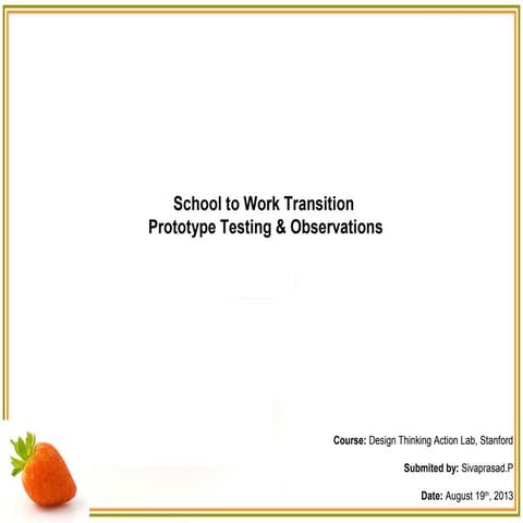 School2 worktransition: Prototypes & Testing Process and Observations