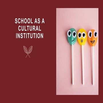 SCHOOL AS A CULTURAL INSTITUTION.pptx