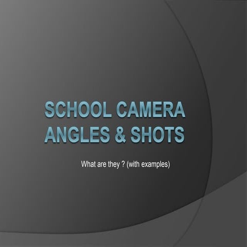 School camera angles & shots