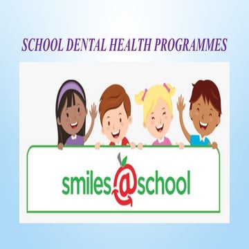 SCHOOL ORAL HEALTH PROGRAMMES | PPTX