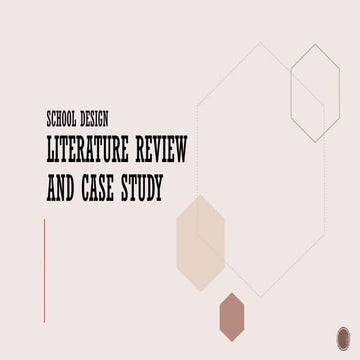 SCHOOL DESIGN LITERATURE REVIEW AND CASE STUDY | PPTX