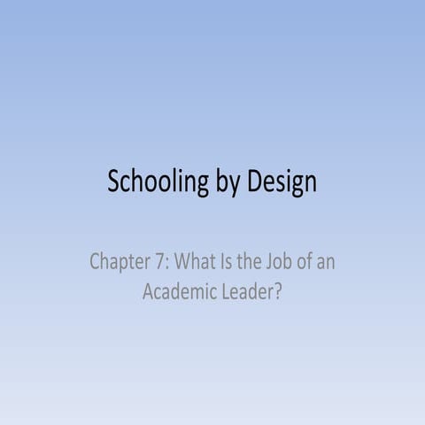 Schooling By Design Ch 7 What Is The Job Of The Academic Leader