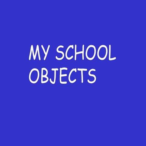 School Objects Presentation Ppt Ppt