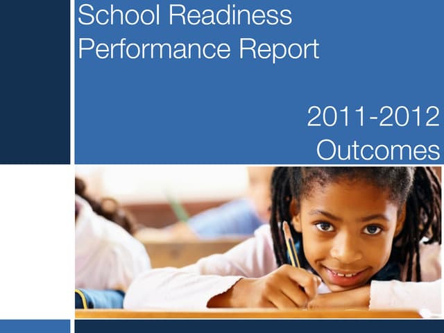 Lisa Sahulka Presentation - School readiness performance report 11 12 copy