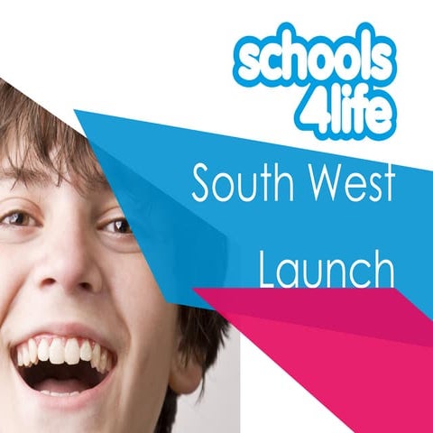 Schools4Life South West Launch Presentation final