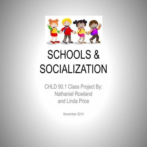 Schools & Socialization (By Linda Price & Nathaniel Rowland) | PPTX