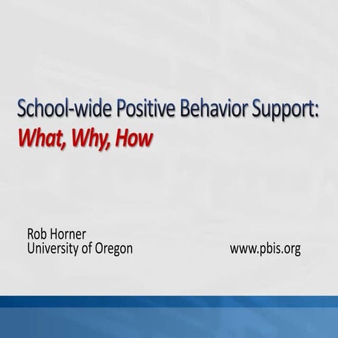 Schoolwide pbis whatwhy how