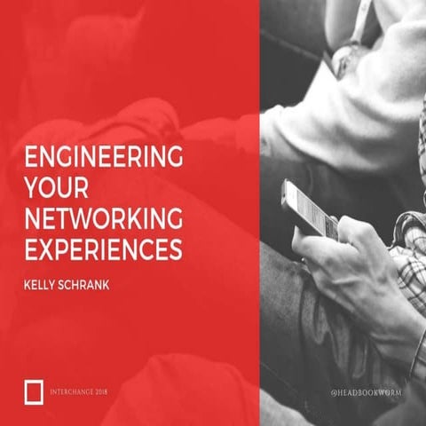 Engineering your Networking Experiences