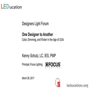One Designer to Another - Color, Dimming, and Flicker in the Age of LEDs by Kenny Schutz