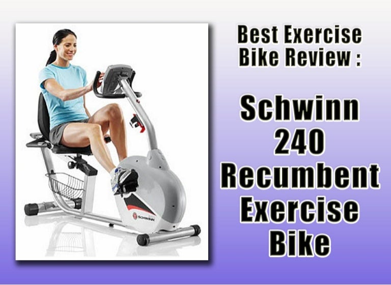 Schwinn 240 Recumbent Exercise Bike Review Best Recumbent Exercise