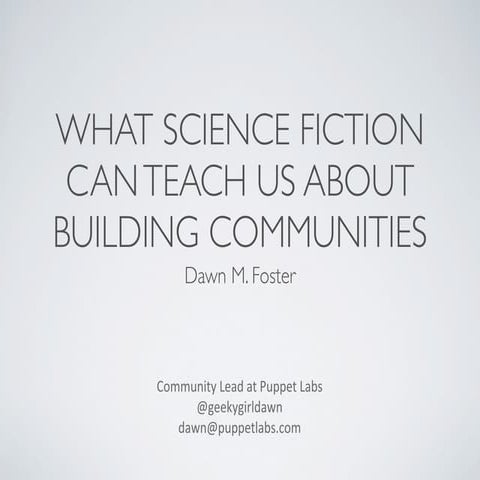 Ignite format: What Science Fiction Can Teach Us About Building Communities