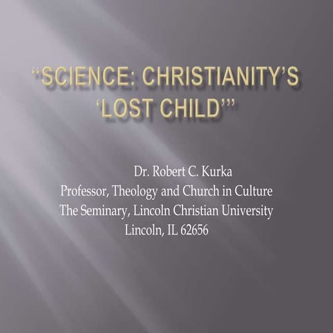 Power Point and Notes Science: Christianity's Long Lost Child