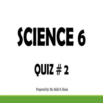 SCIENCE-6-QUIZ2.pptx habsbshhshsjsnsnsjsjs