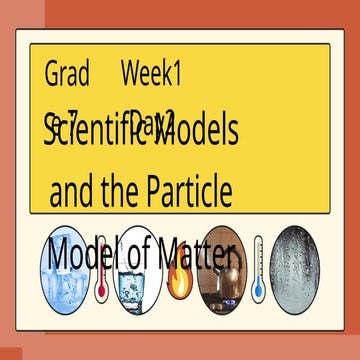 LESSON 1_Scientific Models and Particle Models of Matter .pptx