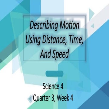 SCIENCE 4 quarter three, week four Describing motion