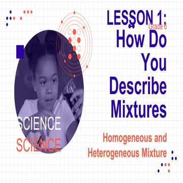 Science 6 Lesson 1 How Do You Describe Mixture PowerPoint.pptx