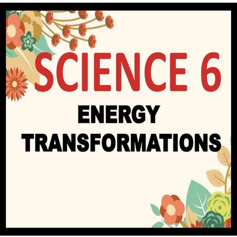 Science 6 Q3Week4- Energy Transformation.pptx