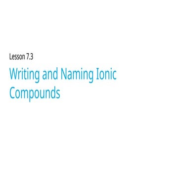 Science 9 7.3 Writing and Naming Ionic Compounds.pptx