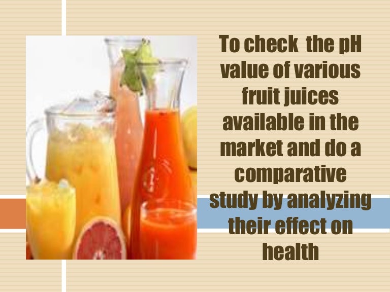 Determine pH of fruit juices