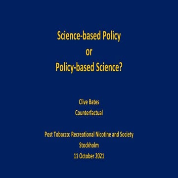 Science based policy or policy based science?