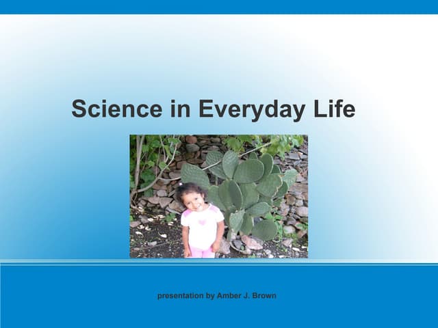 Science in Everyday Life (Science Blog #2)