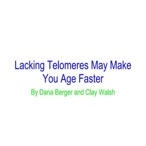 Lacking Telomeres May Make You Age Faster