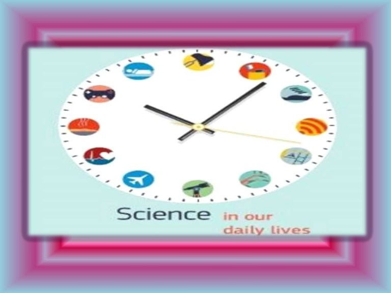 Science in day to day life