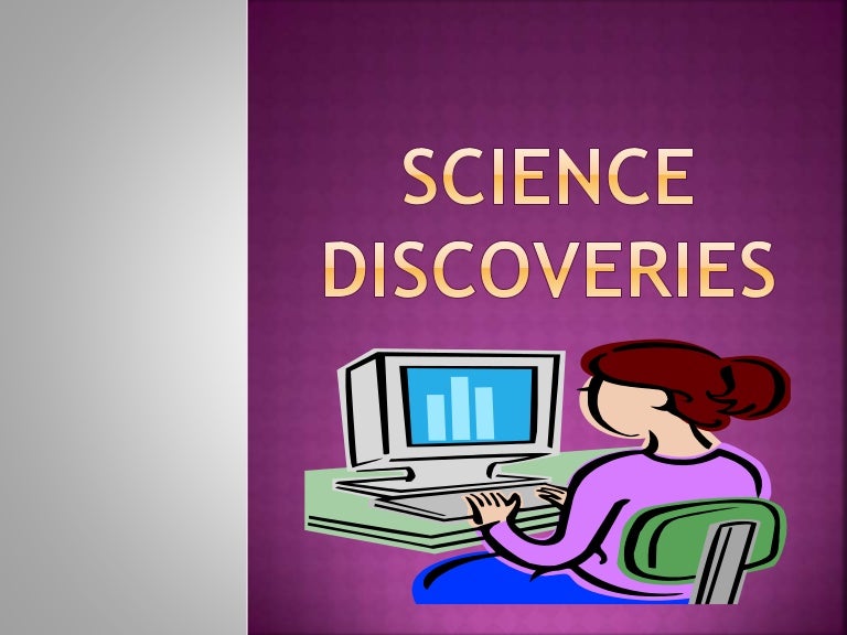 Science Discoveries Ppt Science Discoveries Ppt
