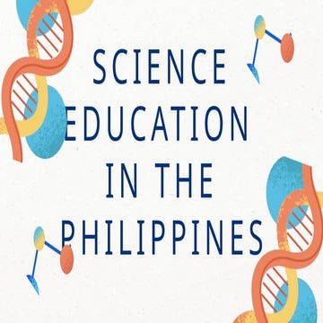SCIENCE EDUCATION IN THE PHILIPPINES.pptx