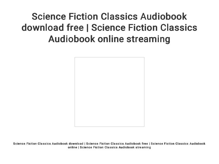 Science Fiction Classics Audiobook download free | Science Fiction Cl…