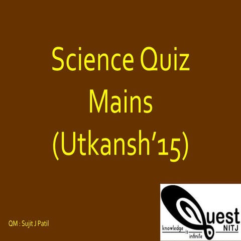 Science quiz Mains(Finals) NITJ