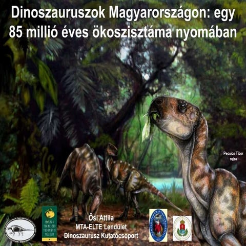 2014.06.: Ősi Attila - Dinoszauruszok Magyarországon: egy 85 millió éves ökoszisztéma nyomában