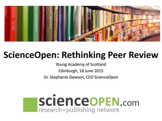 ScienceOpen: Rethinking Peer Review / Young Academy of Scotland