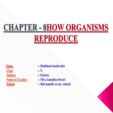 How do organisms reproduce