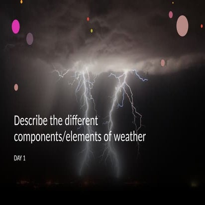 SCIENCE 4 Q4 WEEK 5 Components and Elements of Weather.pptx