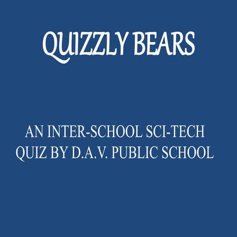 QUIZZLY BEARS - Science quiz Prelims 