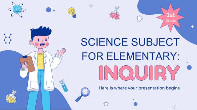 Science Subject for Elementary - 1st Grade_ Inquiry _ by Slidesgo.pptx