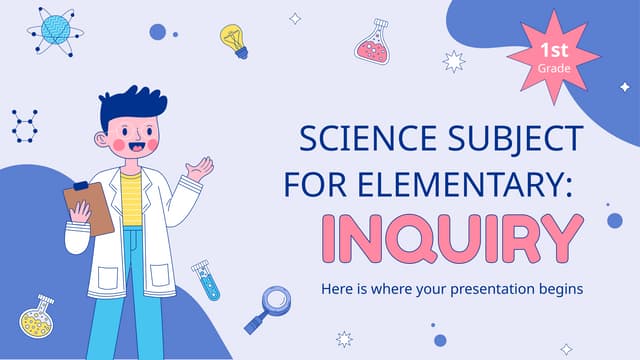 Science Subject for Elementary - 1st Grade_ Inquiry _ by Slidesgo.pptx
