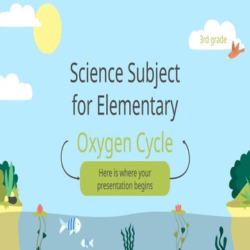 Science Subject for Elementary - 3rd Grade_ Oxygen Cycle XL by Slidesgo ...