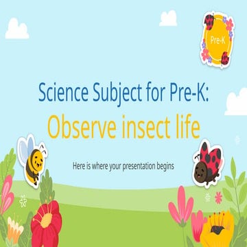 Science Subject for Pre-K_ Observe insect life by Slidesgo.pptx