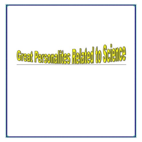 Great Personalities Related to Science
