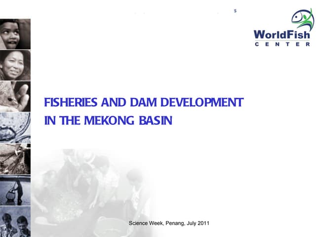 Science Forum Day 1 - Eric Baran - Fisheries and dam development in the Mekon...