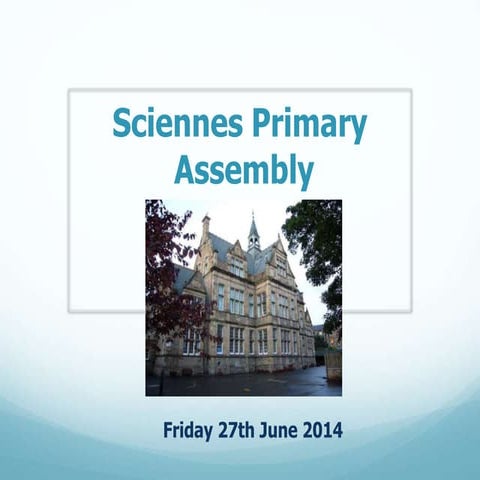 Sciennes End of Term Whole School Assembly 2014