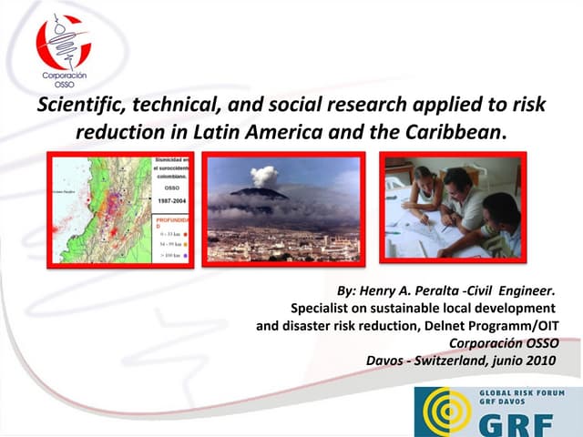 Scientific, technical, and social research applied to risk reduction in Latin...