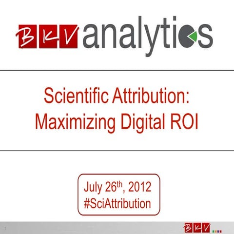 Scientific Attribution: Maximizing Digital ROI