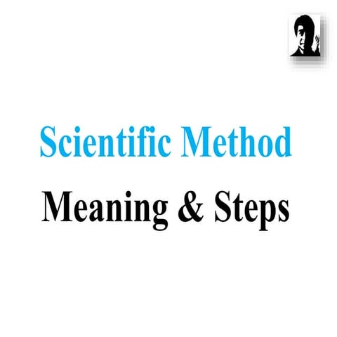 Meaning & Steps of Scientific Method