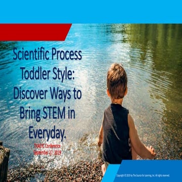TXAEYC 2019: Scientific Process Toddler Style: Discover Ways to Bring STEM in...