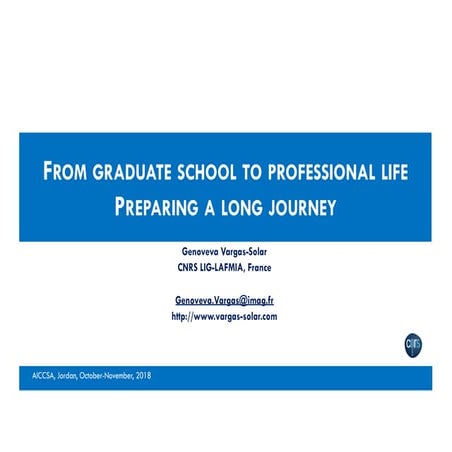 FROM GRADUATE SCHOOL TO PROFESSIONAL LIFE PREPARING A LONG JOURNEY