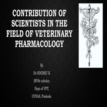 CONTRIBUTION OF SCIENTISTS IN THE FIELD OF VETERINARY PHARMACOLOGY