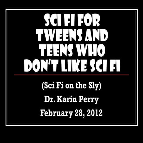 Sci Fi For Teens and Tweens Who Don't Like Sci Fi